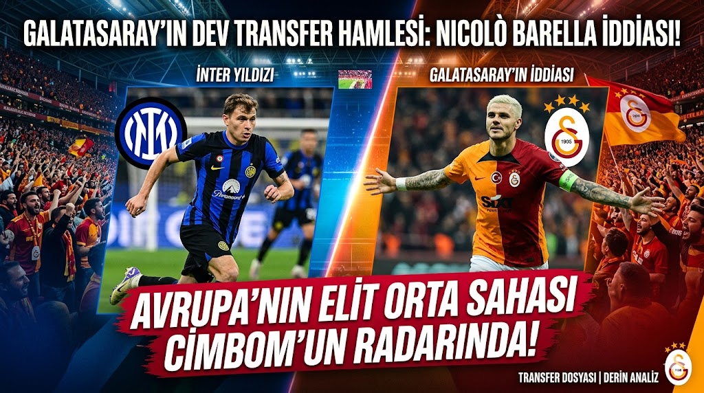 Galatasaray'ın Dev Transfer Hamlesi: Nicolò Barella İddiası!
